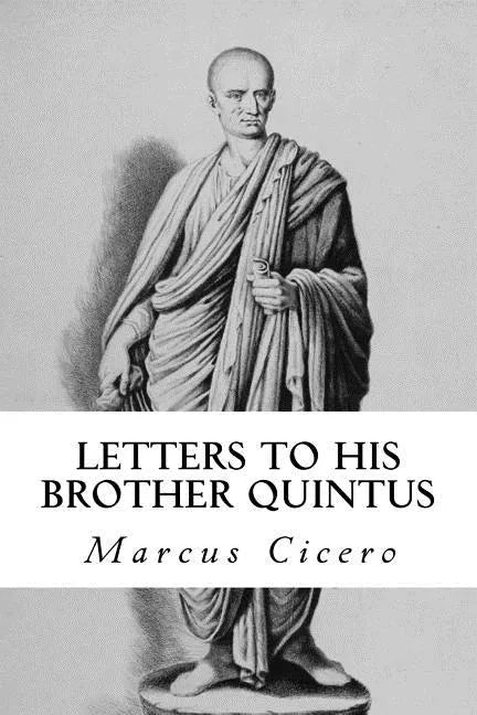 Letters to His Brother Quintus - Paperback