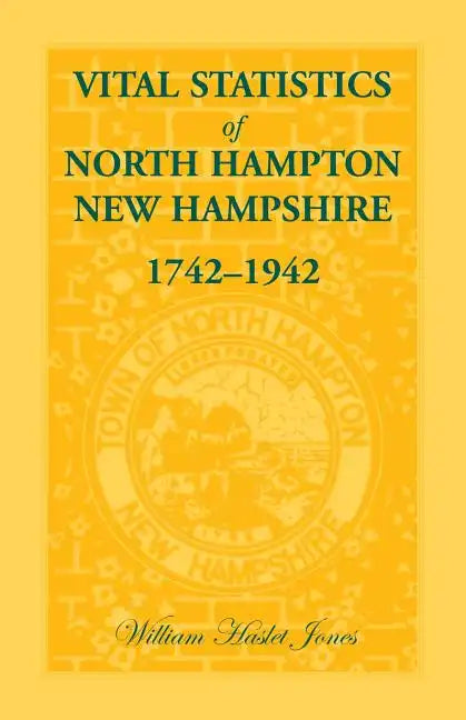 Vital Statistics of North Hampton, New Hampshire, 1742-1942 - Paperback