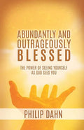 Abundantly and Outrageously Blessed - Paperback