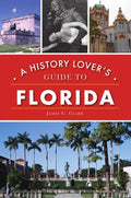 A History Lover's Guide to Florida - Paperback