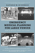 Emergency Medical Planning for Large Venues: How to Reduce Chaos and Injury - Paperback