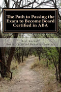 The Path to Passing the Exam to Become Board Certified in ABA - Paperback