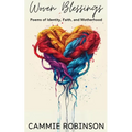 Woven Blessings: Poems of Identity, Faith, and Motherhood - Paperback
