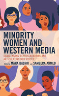Minority Women and Western Media: Challenging Representations and Articulating New Voices - Paperback