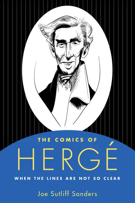 The Comics of Hergé: When the Lines Are Not So Clear - Hardcover