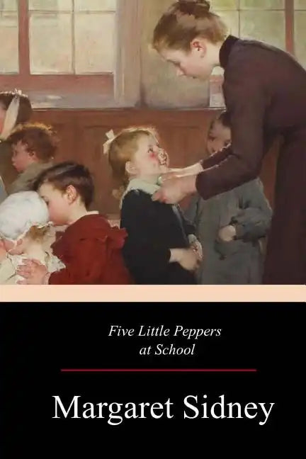 Five Little Peppers at School - Paperback