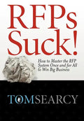 RFPs Suck! How to Master the RFP System Once and for All to Win Big Business - Hardcover