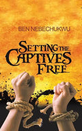 Setting the Captives Free - Paperback