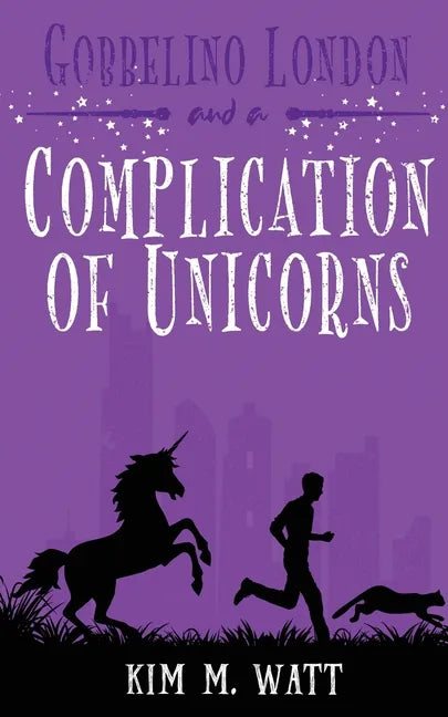 Gobbelino London & a Complication of Unicorns - Paperback