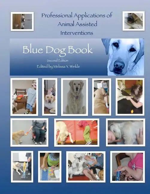 Professional Applications of Animal Assisted Interventions: Blue Dog Book Second Edition - Paperback