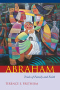 Abraham: Trials of Family and Faith - Hardcover