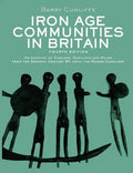 Iron Age Communities in Britain: An account of England, Scotland and Wales from the Seventh Century BC until the Roman Conquest - Paperback