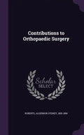 Contributions to Orthopaedic Surgery - Hardcover