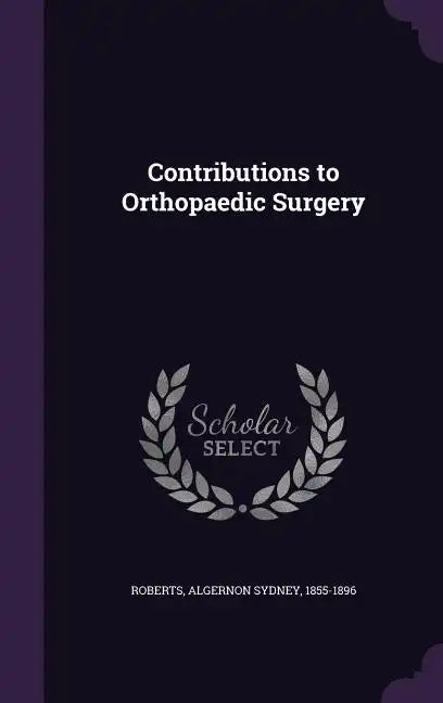 Contributions to Orthopaedic Surgery - Hardcover