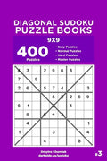 Diagonal Sudoku Puzzle Books - 400 Easy to Master Puzzles 9x9 (Volume 3) - Paperback