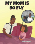 My Mom is So Fly - Paperback