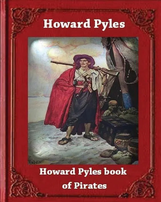 Howard Pyle's Book of Pirates (1921) by Howard Pyle - Paperback