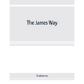 The James way: a book showing how to build and equip a practical up to date dairy barn - Paperback