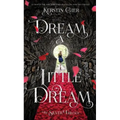 Dream a Little Dream: The Silver Trilogy - Paperback