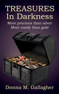 Treasures in Darkness: More Precious than Silver, More Costly than Gold - Paperback