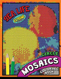 Sea Life Square Mosaics Coloring Book: Colorful Animals Coloring Pages Color by Number Puzzle - Paperback