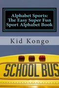 Alphabet Sports: The Easy Super Fun Sport Alphabet Book - Paperback