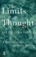 The Limits of Thought: Discussions Between J. Krishnamurti and David Bohm - Paperback