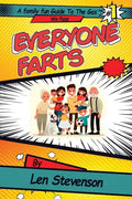 Everyone Farts: A family Fun Guide to the Gas We Pass - Paperback
