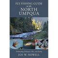 Fly Fishing Guide to the North Umpqua: Steelheading Techniques, Flies, and History - Paperback