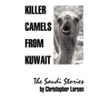Killer Camels from Kuwait: The Saudi Stories - Paperback