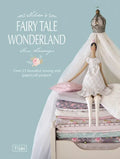 Tilda's Fairy Tale Wonderland: Over 25 Beautiful Sewing and Papercraft Projects - Paperback