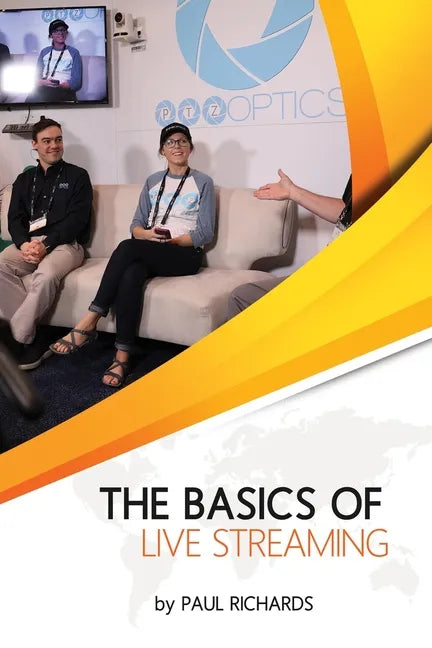 The Basics of Live Streaming: How to live stream to Facebook, YouTube and so much more - Paperback