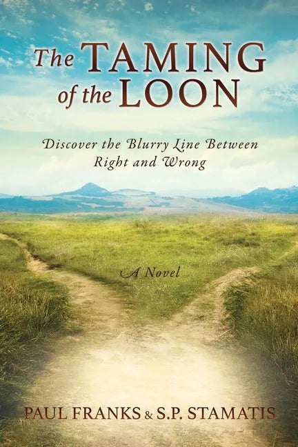 The Taming of the Loon: Discover the Blurry Line Between Right and Wrong - Paperback