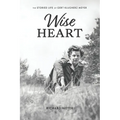 Wise Heart: The Storied Life of Gert Klugherz Meyer - Paperback