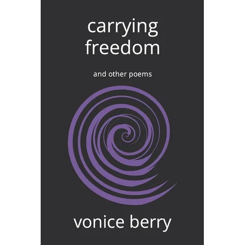 carrying freedom: and other poems - Paperback