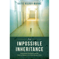 An Impossible Inheritance: Postcolonial Psychiatry and the Work of Memory in a West African Clinic - Paperback