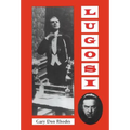 Lugosi: His Life in Films, on Stage, and in the Hearts of Horror Lovers - Paperback