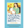 Natural Hospital Birth 2nd Edition: The Best of Both Worlds - Paperback