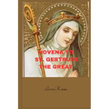 Novena to st. Gertrude the great: Effective Prayer to The Patron Saint of the West Indies and Souls in Purgatory that Gives Joy and Peace. - Paperback