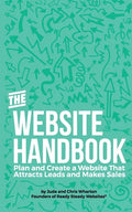 The Website Handbook: Plan and Create a Website That Attracts Leads and Makes Sales - Paperback