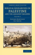 Biblical Researches in Palestine and the Adjacent Regions - Volume 3 - Paperback