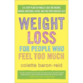 Weight Loss for People Who Feel Too Much: A 4-Step Plan to Finally Lose the Weight, Manage Emotional Eating, and Find Yourfabulous Self - Paperback