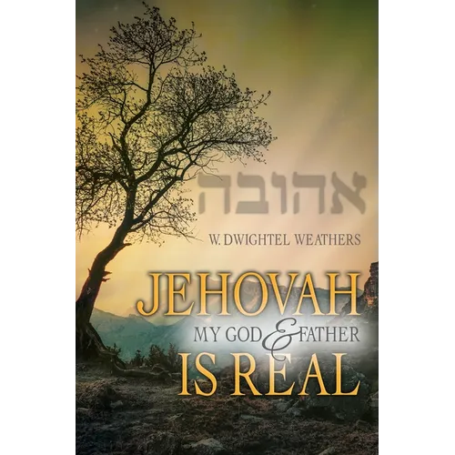 Jehovah, My God and Father, Is Real - Paperback