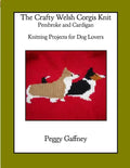 The Crafty Welsh Corgi Knits: Pembroke and Cardigan: Knitting Projects for Dog Lovers - Paperback