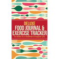 Deluxe Food Journal & Exercise Tracker: 12 weeks to a happier and healthier you - Hardcover