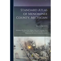 Standard Atlas of Menominee County, Michigan: Including a Plat Book of the Villages, Cities and Townships of the County...patrons Directory, Reference - Paperback