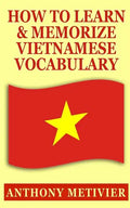 How to Learn and Memorize Vietnamese Vocabulary - Paperback