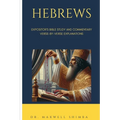 Hebrews: Expositor's Bible Study and Commentary: Verse-by-Verse Explanations - Paperback