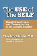 The Use of the Self: Countertransference and Communication in the Analytic Situation - Paperback