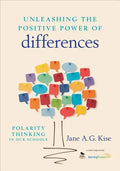 Unleashing the Positive Power of Differences: Polarity Thinking in Our Schools - Paperback